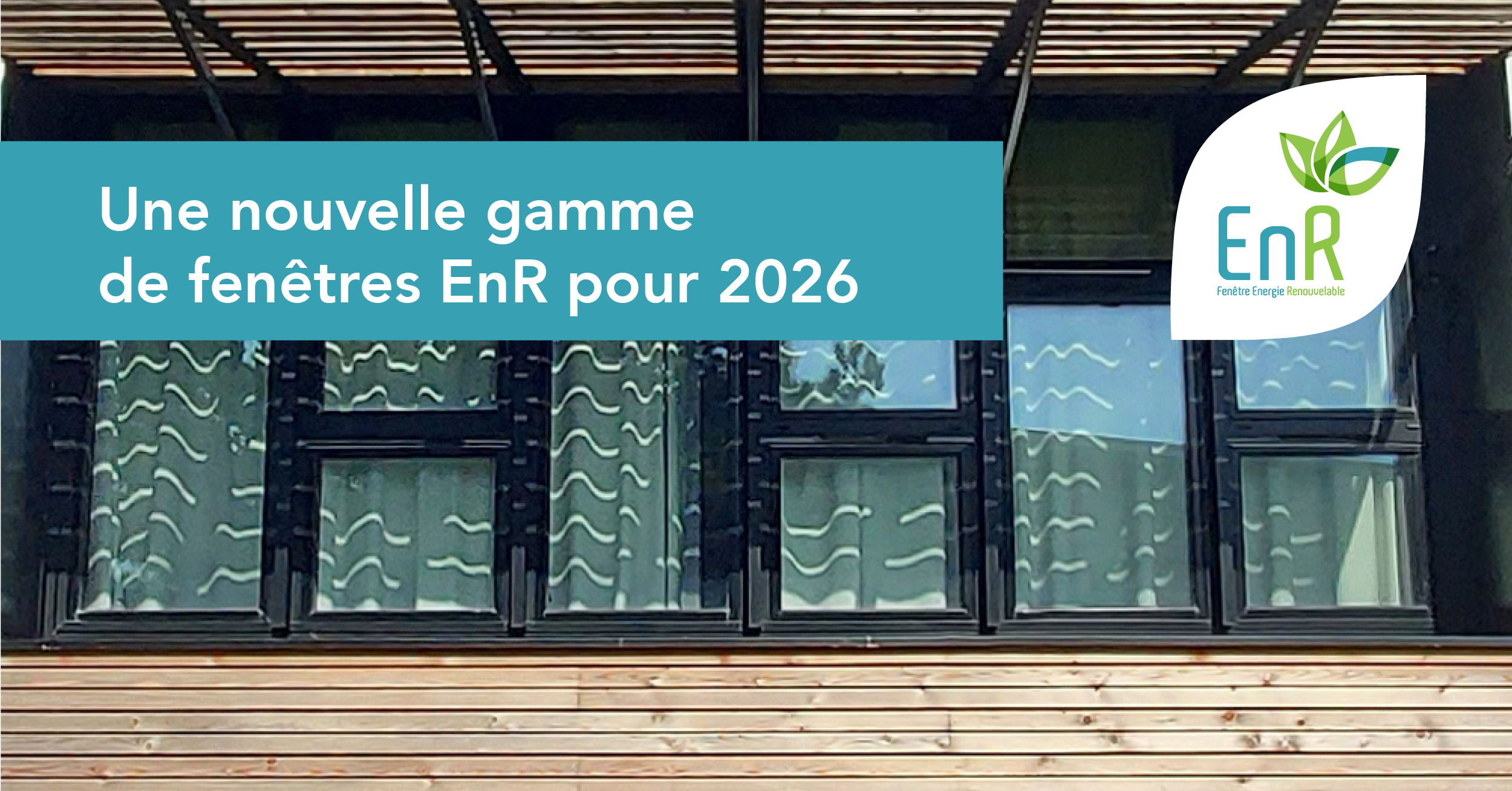 You are currently viewing Une nouvelle gamme de fenêtres EnR pour 2026